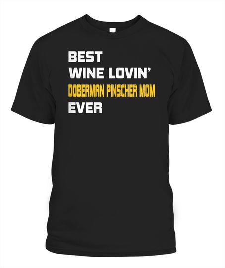 Best Wine Lovin Doberman Pinscher Mom Unisex T-Shirt