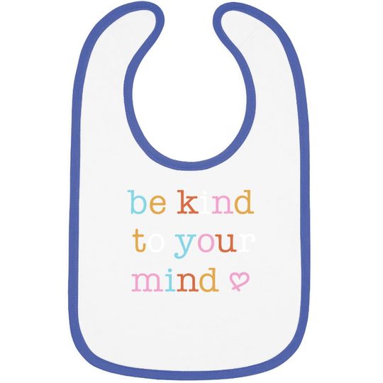 Mental Health Baby Bib Be Kind To Your Mind