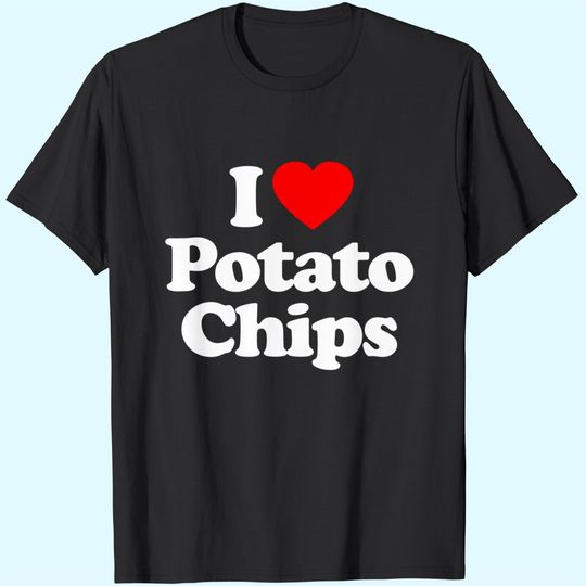 I Love Potato Chips Heart Funny T-Shirt