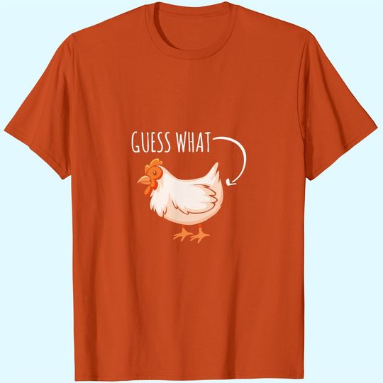 Guess What Chicken Butt T-Shirt