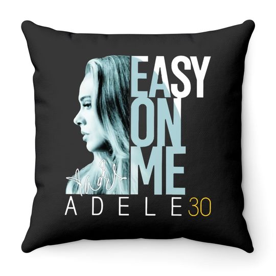 Easy On Me Adele 30 Signature Throw Pillow