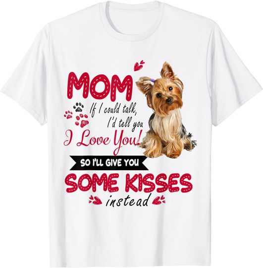 Yorkie Mama I Love My Yorkie Mom Mother's Day T-Shirt