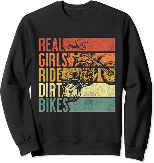 Real Girls Ride Dirt Bikes Motocross Lovers Sweatshirt