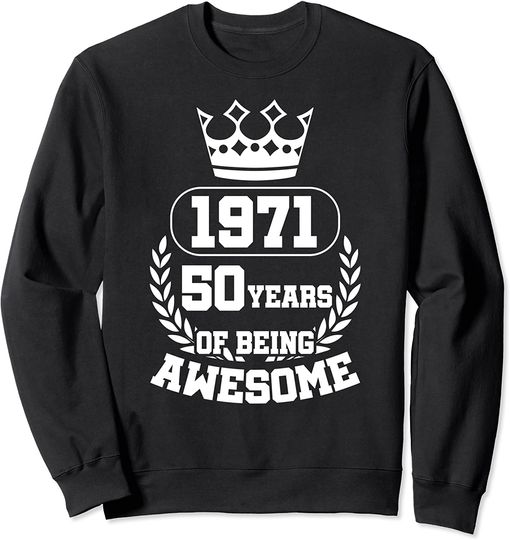 50th Birthday Outfit For 50 Year Old Men Sweatshirt