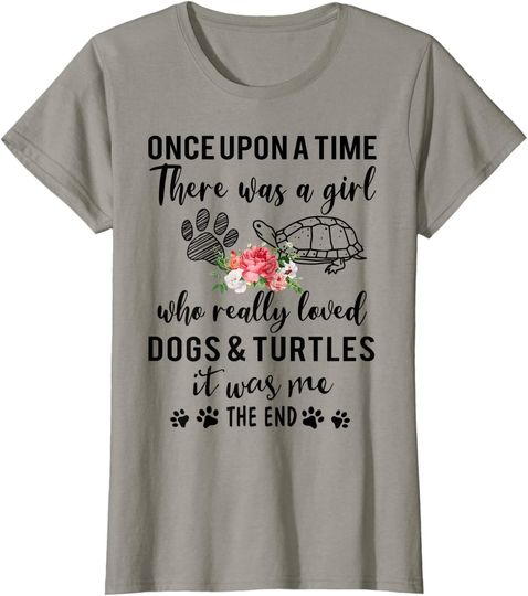 Once Upon A Time There Was A Girl Loved Dogs And Turtles T Shirt