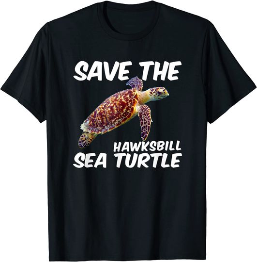 Save The Hawksbill Sea Turtle T Shirt