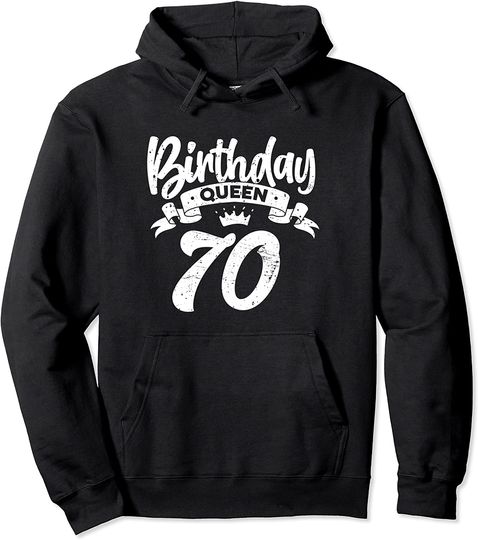 70th Birthday Queen Happy Birthday Party Funny Crown Pullover Hoodie