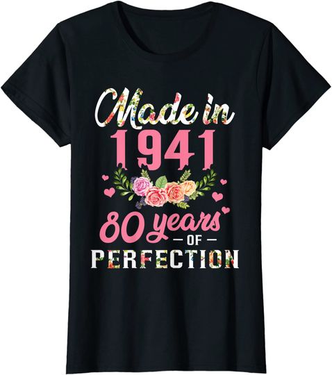 80th Birthday Gift Made In 1941, 80 Years Of Perfection Womens T-Shirt