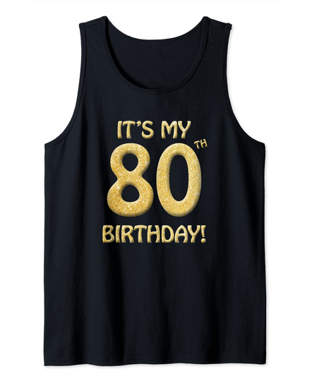 It's My 80th Birthday Tank Top