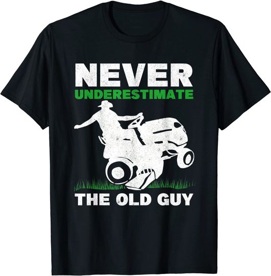 Mens Never Underestimate The Old Guy Gardener Lawn Mowing Grandpa T-Shirt