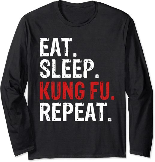 Eat Sleep Kung Fu Repeat Long Sleeve T-Shirt