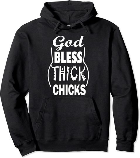 God Bless Thick Chicks Pullover Hoodie