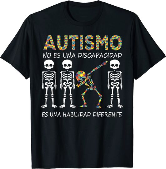 Camiseta El Autismo Es Una Habilidad Diferente para Hombre y Mujer