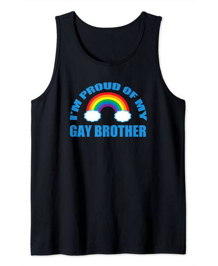 I'm Proud Of My Gay Brother Tank Top