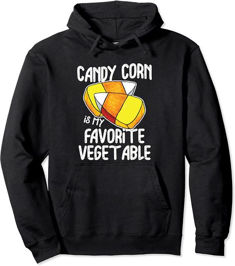 Candy Corn Is My Favorite Vegetable Halloween Costume Party Pullover Hoodie