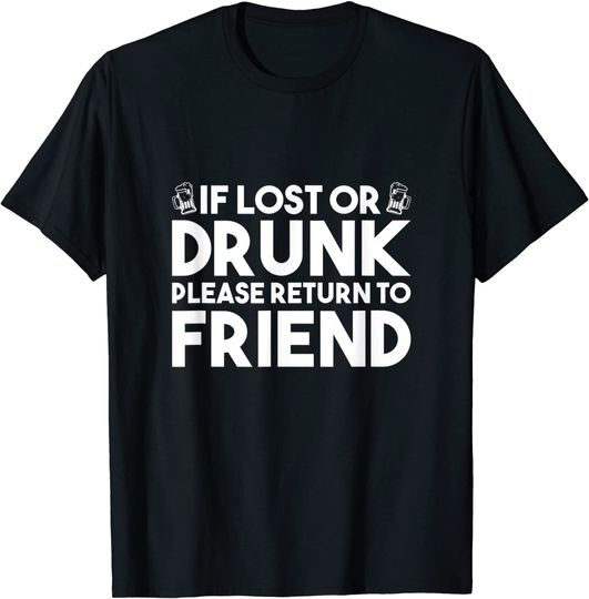 If Lost Or Drunk Please Return To Friend Couple Best Friend T-Shirt