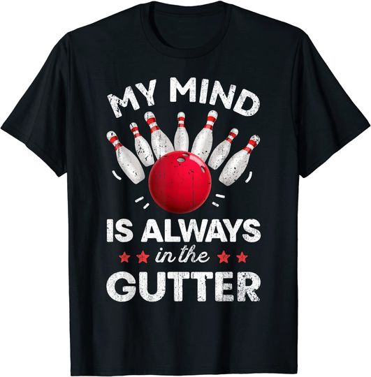 My Mind is Always in the Gutter T shirt