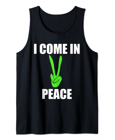 I Come In Peace Tank Top
