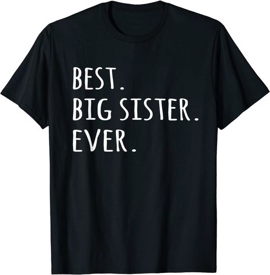 Best Big Sister Ever T-Shirt