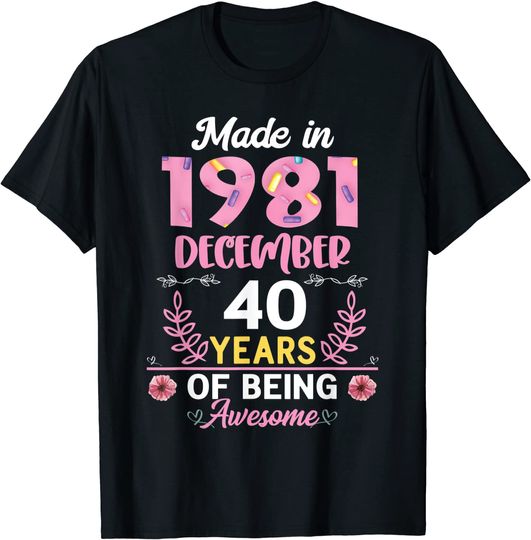 40 Years Old 40th Birthday Born In December 1981 T-Shirt