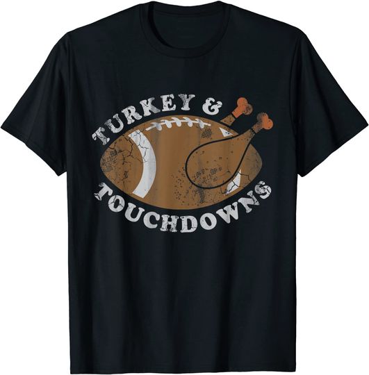 Turkey And Touchdowns Thanksgiving T-Shirt