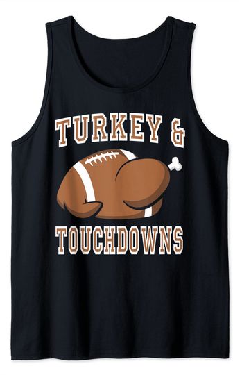 Turkey And Touchdowns Thanksgiving Tank Top