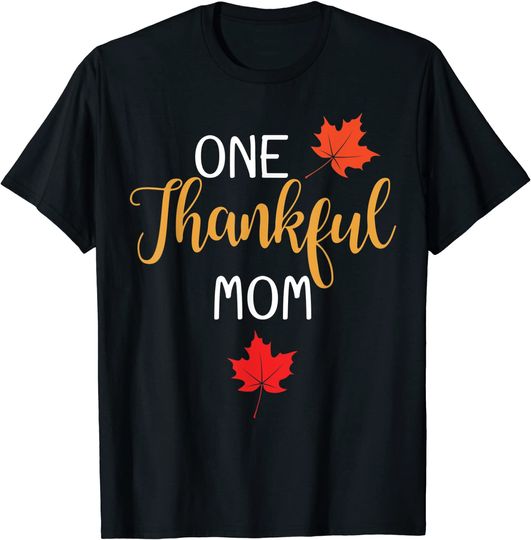 One Thankful Mom Thanksgiving Day Family Matching Gift T-Shirt