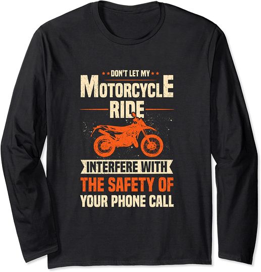 Motorcycle Ride Interfere With Safety Of Your Phone Call Long Sleeve