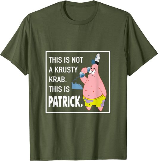 SpongeBob SquarePants - Patrick Star - This is Not a Krusty Krab T-Shirt