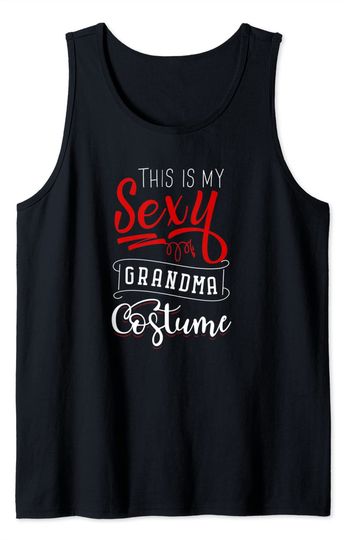 This Is My Sexy Grandma Costume Funny Sexy Granny Tank Top