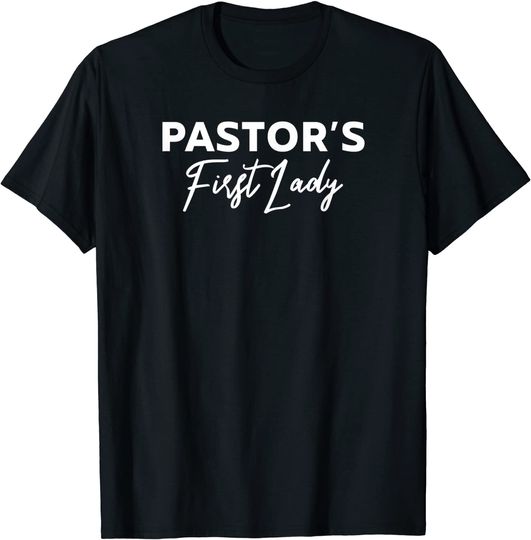Pastor's First Lady Pastors Wife Appreciation Gift T-Shirt