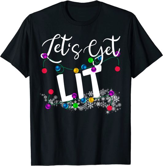 Let's Get Lit X-mas Christmas lights Decorations XMas T-Shirt