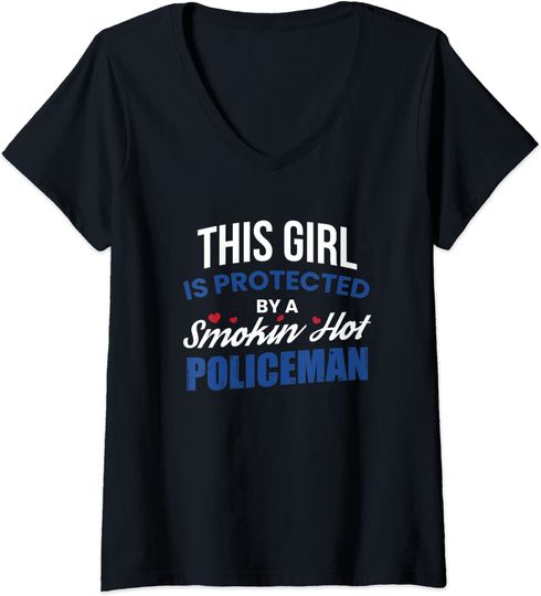 Girl Protected By A Hot Policeman Husband Boyfriend Fiance Womens V-Neck T-Shirt