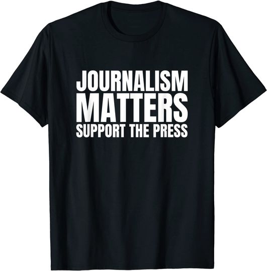 Journalism Matters T-Shirt Support the Press Tee Shirt Gift