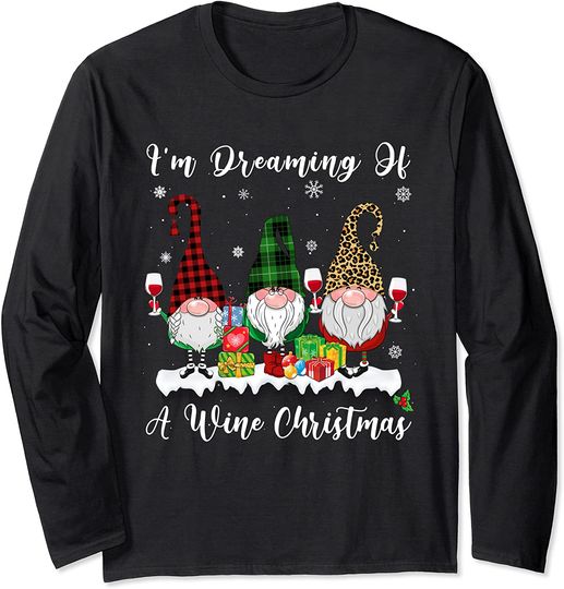 Drinking Gnome Gnomies Xmas I'm Dreaming Of A Wine Christmas Long Sleeve