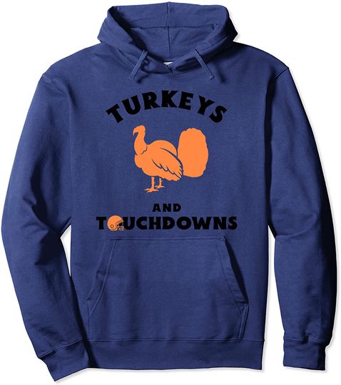 Thanksgiving Football Turkeys And Touchdowns Pullover Hoodie