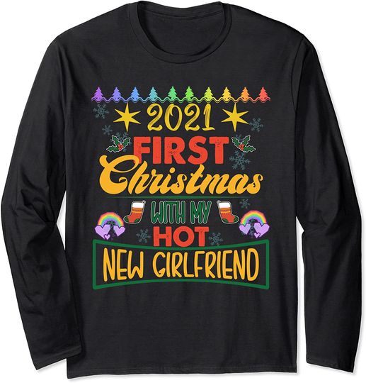 2021 First Christmas With My Hot New Girlfriend Long Sleeve T-Shirt
