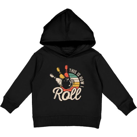 This Is How I Roll Retro Bowling Bowler Gift Kids Pullover Hoodie