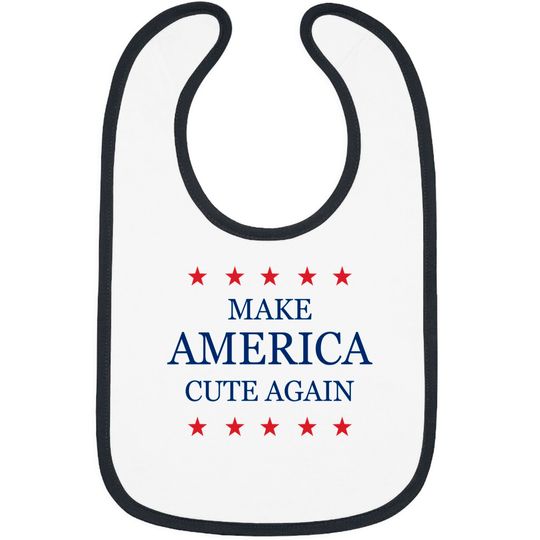 Make America Cute Again Election Baby Boy Girl Bibs