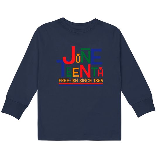 Juneteenth Celebration Free-ish Since 1865 Retro Kids Long Sleeve T-Shirt