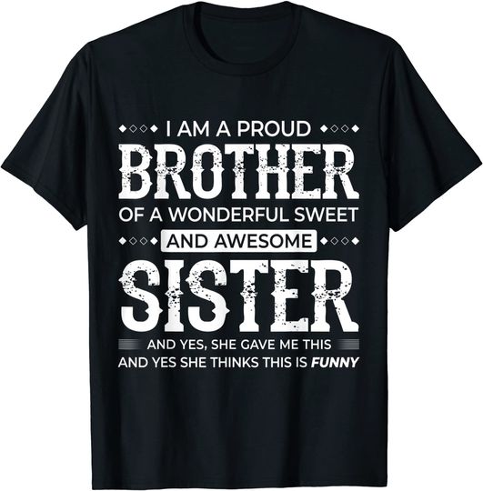 I Am A Proud Brother Of A Wonderful Sweet And Awesome Sister T-Shirt