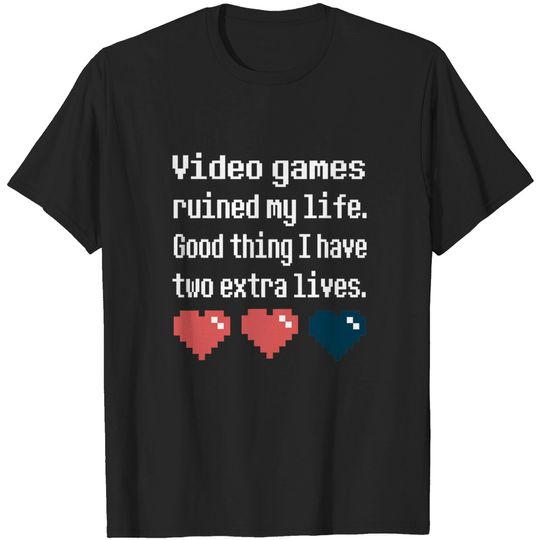 Video Games Ruined My Life T-shirt Funny Cool Gamer Tee Gift