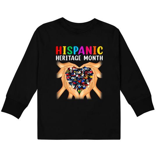 Hispanic Heritage Countries Hands Heart Flags Latina Power Kids Long Sleeve T-Shirt