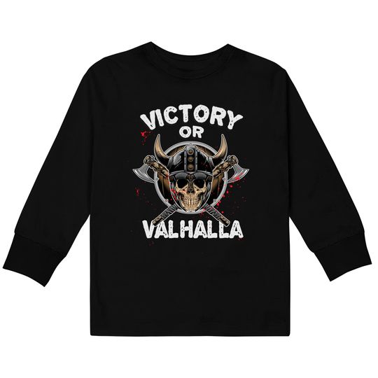 Victory Or Valhalla Viking Quote Humor Vikings Kids Long Sleeve T-Shirt