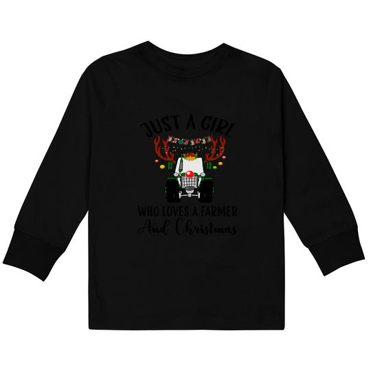 Just A Girl Who Loves A Farmer And Christmas Kids Long Sleeve T-Shirt