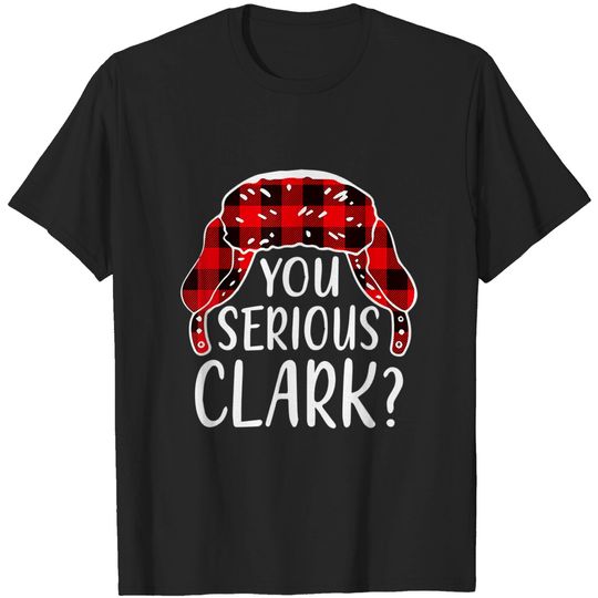 You Serious Clark? Christmas 2021 Pajamas Family Matching T-Shirt