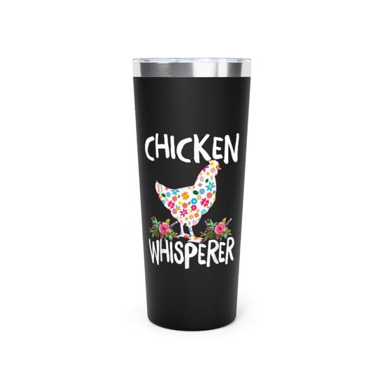 Chicken Whisperer Copper Vacuum Insulated Tumbler 22oz