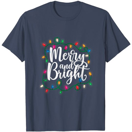Merry and Bright Christmas Lights Xmas T-Shirt
