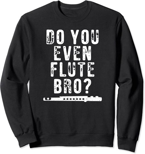 Marching Band Funny Flute Sweatshirt