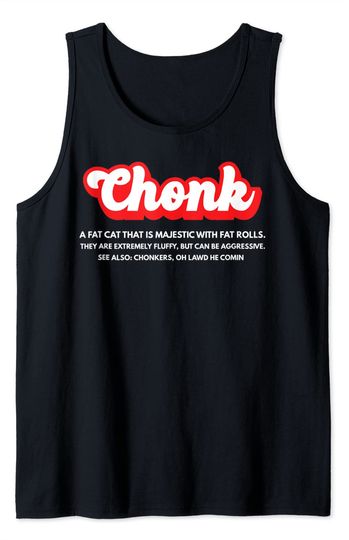 Chonk Definition Funny Chonk Fat Cat Meme Tank Top